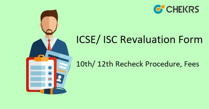 ICSE/ ISC Revaluation Form 2023 - 10th/ 12th Recheck Procedure, Fees