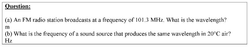 An FM radio station broadcasts at a frequency of 101.3 MHz. What is the ...